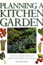 Planning a Kitchen Garden af Richard Bird