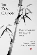 The Zen Canon af Dale S. (David B. and Mary H. Gamble Professor of Religious Studies and Asian Studies Wright