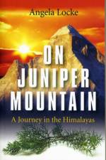 On Juniper Mountain – A Journey in the Himalayas af Angela Locke