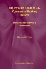 The Invisible Hands of U.S. Commercial Banking Reform af Margaret M. Polski