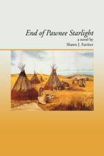 End Of Pawnee Starlight af Shawn J Farritor
