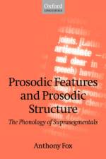 Prosodic Features and Prosodic Structure af Anthony (Senior Lecturer in Linguistics Fox