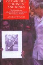 Of Cargoes Colonies and Kings af Andrew Stuart