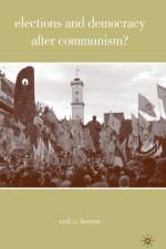 Elections and Democracy after Communism? af E. Herron