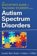 The Educator's Guide to Teaching Students With Autism Spectrum Disorders