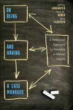 On Being and Having a Case Manager af Jeffrey Longhofer