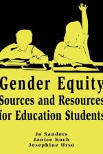 Gender Equity Sources and Resources for Education Students af Jo Sanders