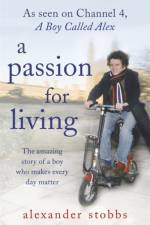 A Passion for Living af Alexander Stobbs