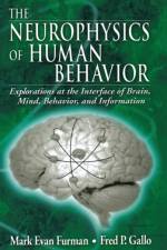 The Neurophysics of Human Behavior af Mark E. (Furman Research Associates Furman