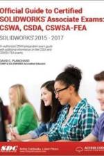 Official Guide to Certified SOLIDWORKS Associate Exams: CSWA, CSDA, CSWSA-FEA (2015-2017) (Including unique access code) af David Planchard