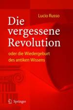 Die Vergessene Revolution Oder Die Wiedergeburt DES Antiken Wissens af Lucio Russo
