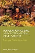 Population ageing and international development af Peter (School of Development Studies Lloyd-Sherlock