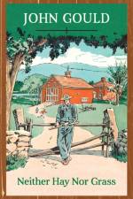 Neither Hay Nor Grass af John Gould