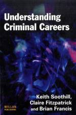 Understanding Criminal Careers af Keith Soothill