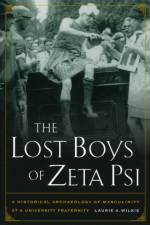 The Lost Boys of Zeta Psi af Laurie A. Wilkie