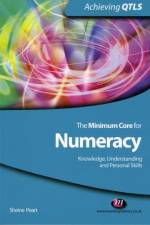 The Minimum Core for Numeracy: Knowledge, Understanding and Personal Skills af Sheine Peart