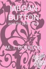 Megan Button and the Brim-Tree af M. T. Boulton