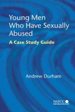 Young Men Who Have Sexually Abused af Andrew (Warwickshire Social Services Durham