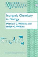 Inorganic Chemistry in Biology af Patricia C. (retired - previously Research Associate Wilkins