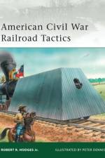 American Civil War Railroad Tactics af Robert F. Hodges