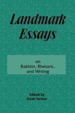 Landmark Essays on Bakhtin, Rhetoric, and Writing