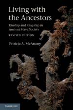 Living with the Ancestors af Patricia A. (University of North Carolina McAnany