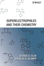 Superelectrophiles and Their Chemistry af George A. (University of Southern California) Olah