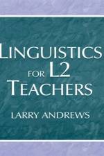 Linguistics for L2 Teachers af Larry Andrews