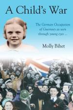 A Child's War af Molly Bihet