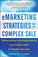 eMarketing Strategies for the Complex Sale af Ardath Albee