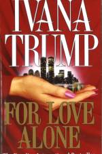 For Love Alone af Ivana Trump