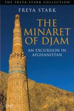 The Minaret of Djam af Freya Stark
