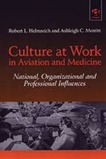 Culture at Work in Aviation and Medicine af Robert L. Helmreich