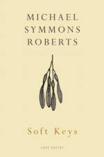 Soft Keys af Michael Symmons Roberts