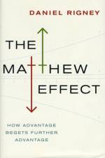 The Matthew Effect af Daniel Rigney