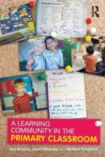 A Learning Community in the Primary Classroom af Jere (Michigan State University Brophy