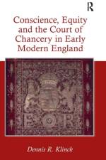 Conscience, Equity and the Court of Chancery in Early Modern England af Dennis R. Klinck