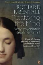 Doctoring the Mind af Richard P Bentall