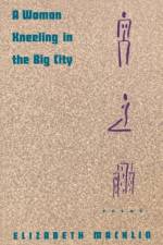 A Woman Kneeling in the Big City af Elizabeth MacKlin