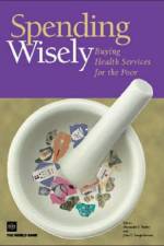 SPENDING WISELY-BUYING HEALTH SERVICES FOR THE POOR