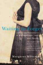 Waiting to Forget af Margaret Moorman