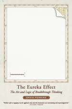 The Eureka Effect af David (Harvard Graduate School of Education) Perkins