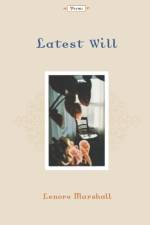 Latest Will af Lenore Marshall