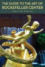 The Guide to the Art of Rockefeller Center af Christine Roussel