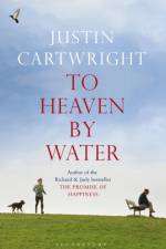 To Heaven by Water af Justin Cartwright
