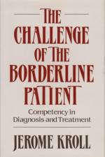 The Challenge of the Borderline Patient af Jerome Kroll