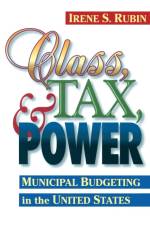 Class, Tax, and Power af Irene S. Rubin