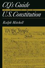 CQ's Guide to the U.S. Constitution af Ralph Mitchell