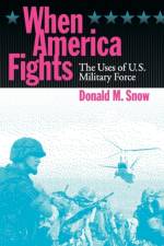 When America Fights af Donald M. Snow