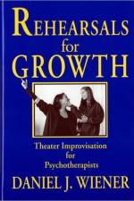 Rehearsals for Growth af Daniel J. Wiener